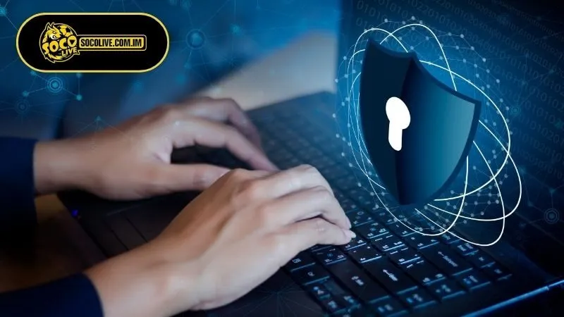 Nội dung cốt lõi của chính sách bảo mật Socolive