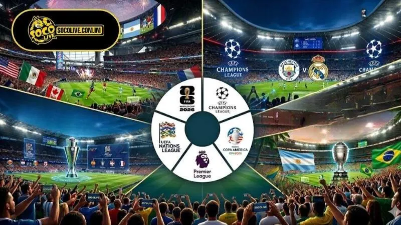 Top 5 giải đấu hấp dẫn, đáng xem nhất năm 2026
